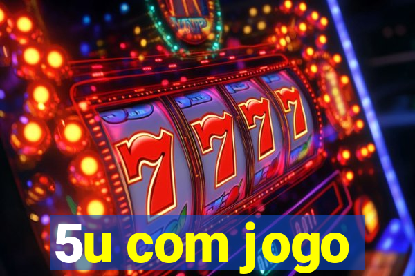 5u com jogo